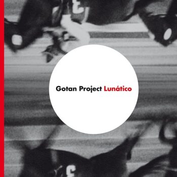 Gotan Project - Lunatico Audio CD