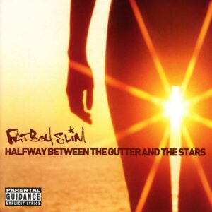 Fatboy Slim – Halfway Between The Gutter And Stars Audio CD