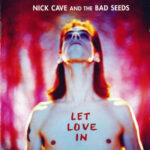 Nick Cave & The Bad Seeds - Let Love In (Remastered) Audio CD