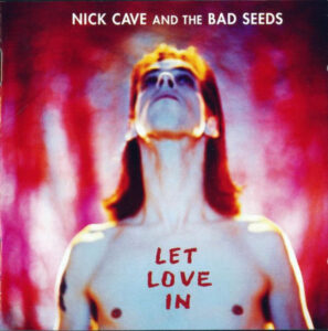 Nick Cave & The Bad Seeds – Let Love In (Remastered) Audio CD